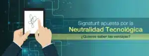 Firma electrónica con neutralidad tecnológica para cualquier dispositivo
